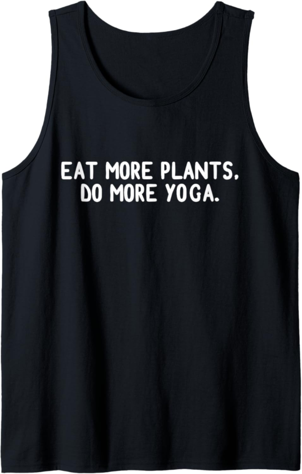 Eat More Plants Do Yoga Vegetarian Vegan Memes Tank Top - Image 2